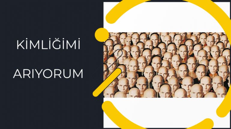 KİMLİĞİMİ ARIYORUM